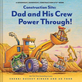 Chronicle Books Childrens Books Construction Site Dad and His Crew Power Through!
