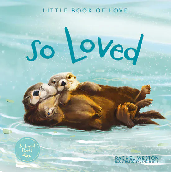 Weston Books Childrens Books So Loved: Little Book of Love