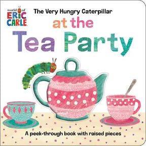 Penguin NZ Childrens Books The Very Hungry Caterpillar at the Tea Party